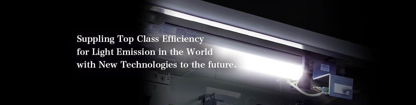 Suppling Top Class Efficiency for Light Emission in the World with New Technologies to the future. 